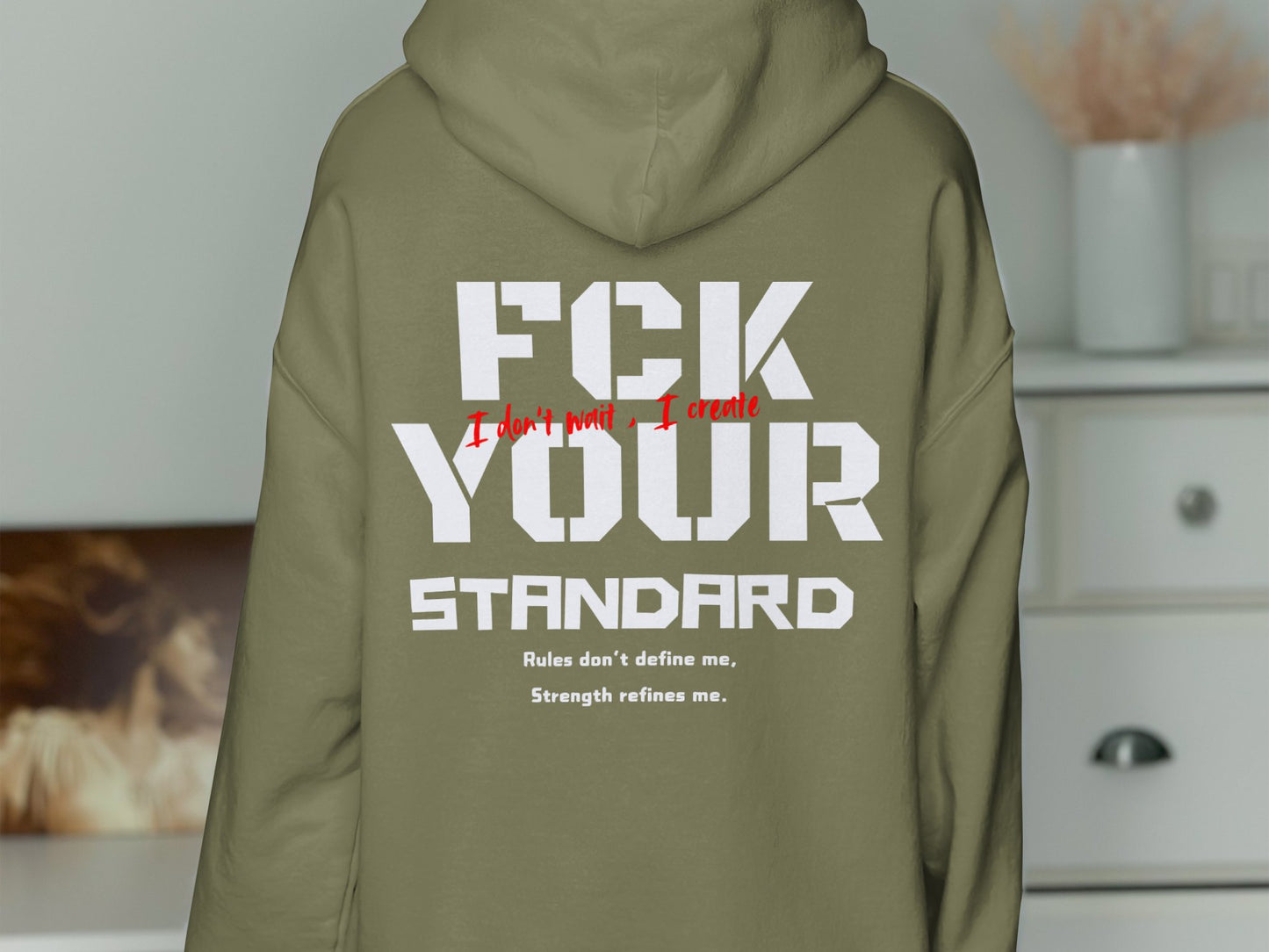 FCK Your Standard Olive Green Hoodie – Own Your Individuality