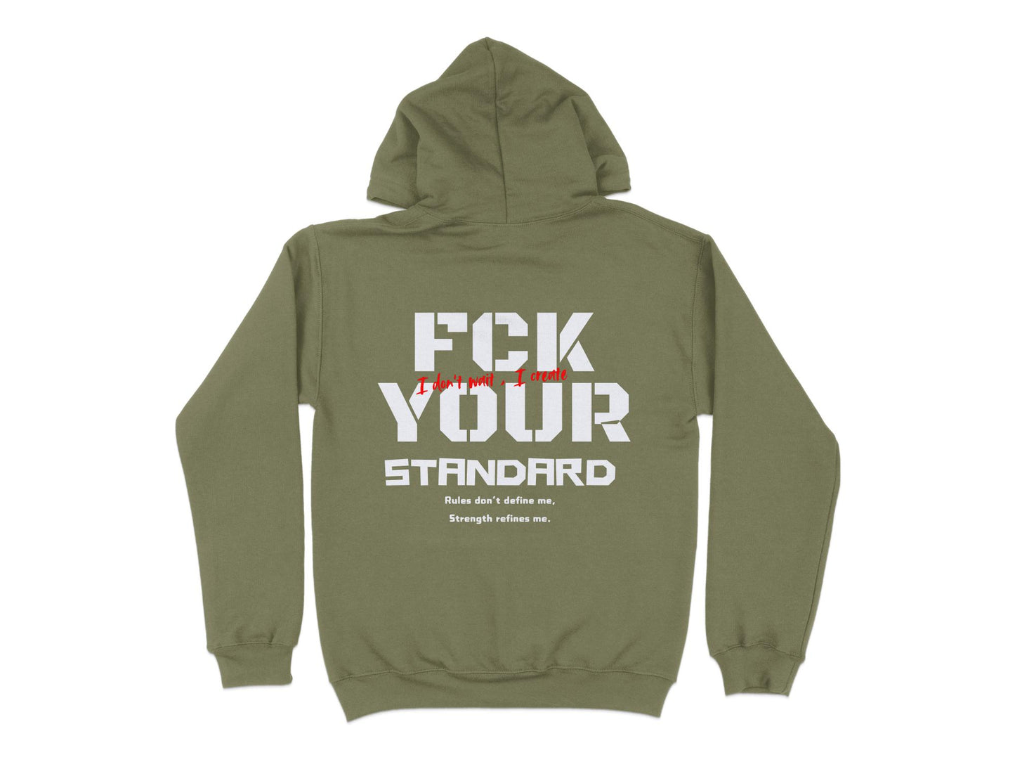 FCK Your Standard Olive Green Hoodie – Own Your Individuality