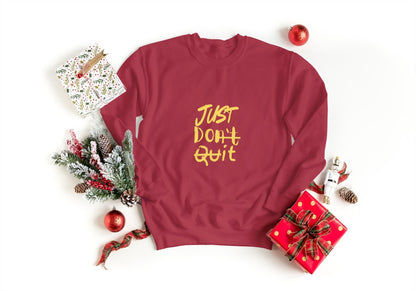 Don't Quit" Maroon Sweatshirt – Fuel Your Fire